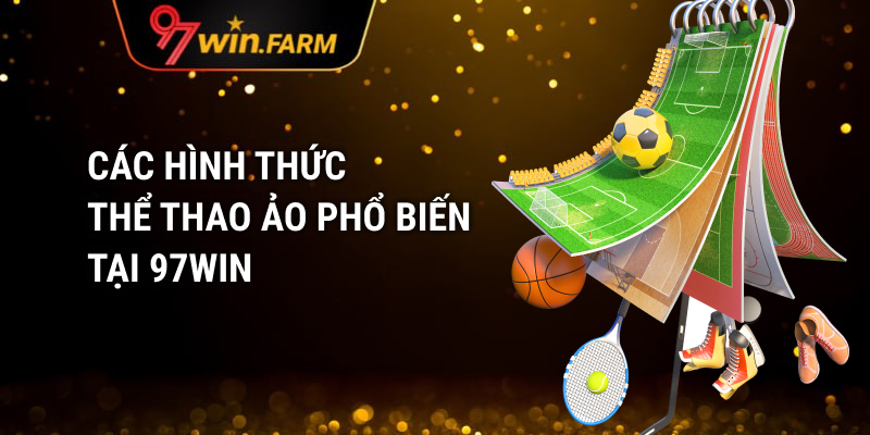 Các hình thức thể thao ảo phổ biến tại 97WIN