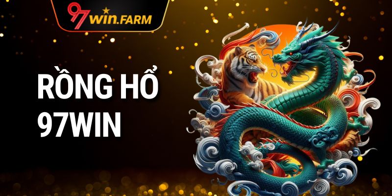 Hành trình khám phá Rồng Hổ 97WIN